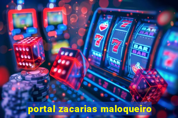 portal zacarias maloqueiro